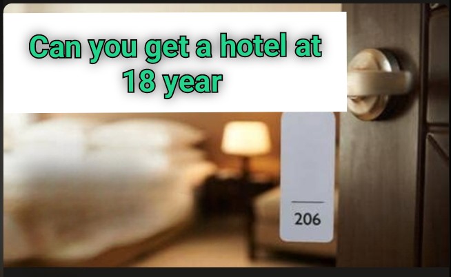 Can you get a hotel room at 18