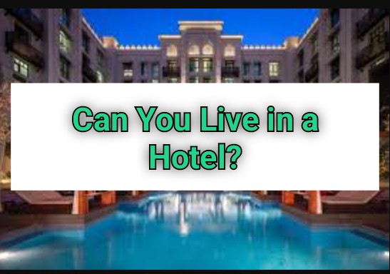 Can You Live in a Hotel?